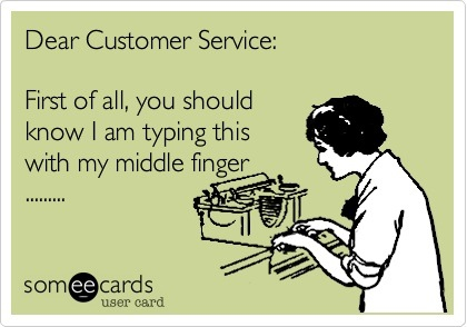 Dear Customer Service Funny Insult Card