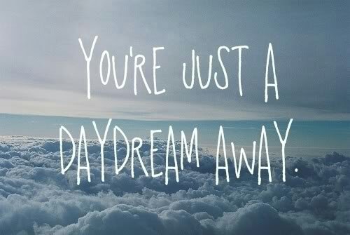 You're Just A Day Dream Away