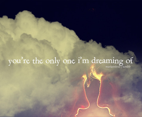 You're The Only One I'm Dreaming Of