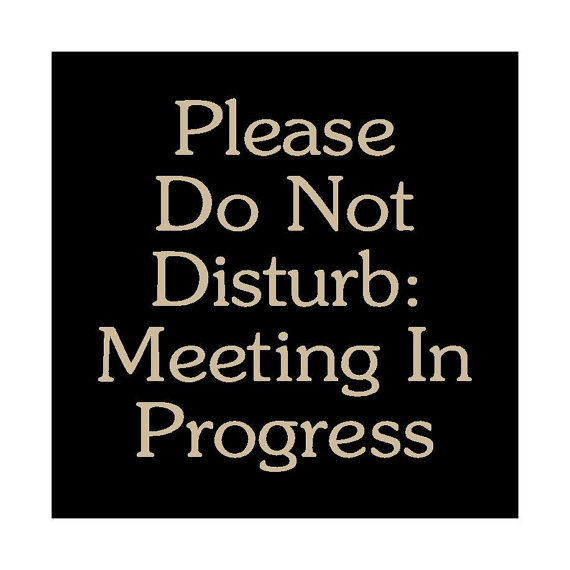 Please Do Not Disturb Meeting In Progress