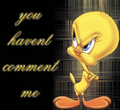 You Haven’t Comment Me Tweety Picture