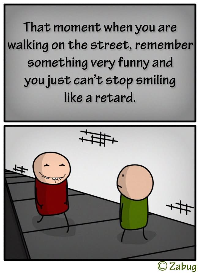 That Moment When You Are Walking On The Street Funny True