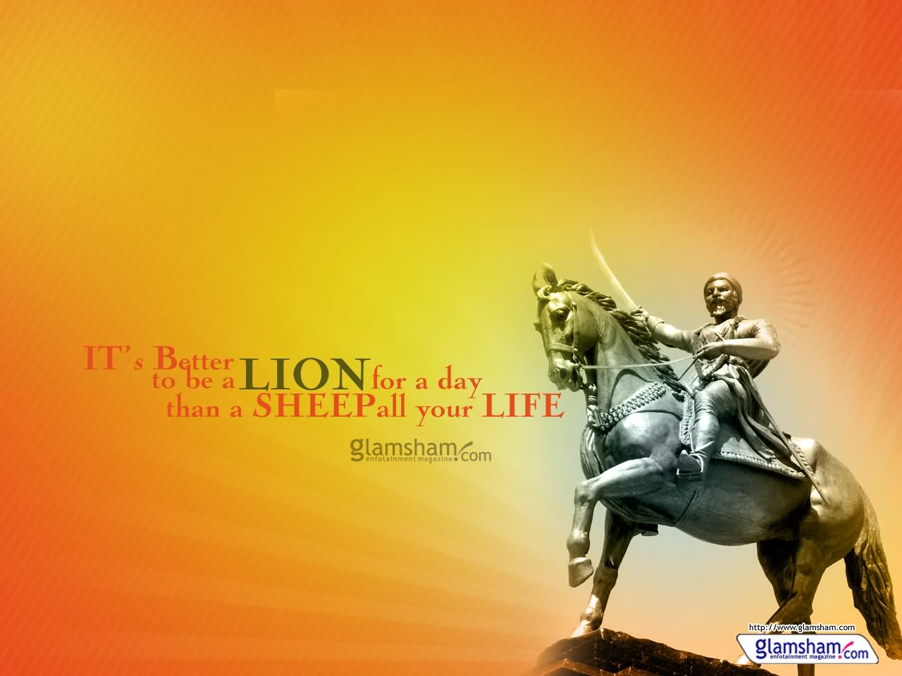 It's Better To Be A Lion For A Day Than A Sheep All Your Life Happy Shivaji Jayanti