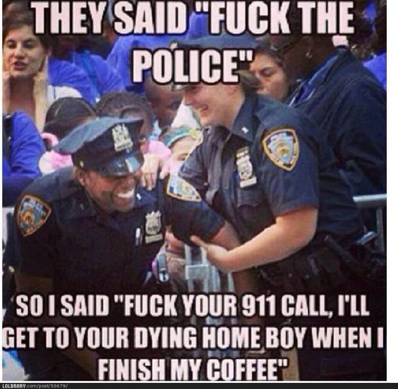 They Said Fuck The Police Funny Shit Image