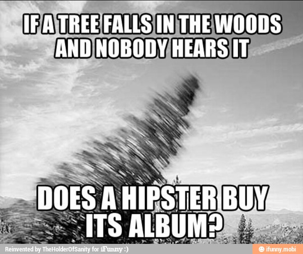 If A Tree Falls In The Woods And Nobody Hears It Funny Tree Meme Picture