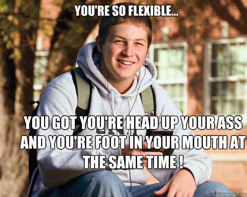 You Are So Flexible Funny Meme Image