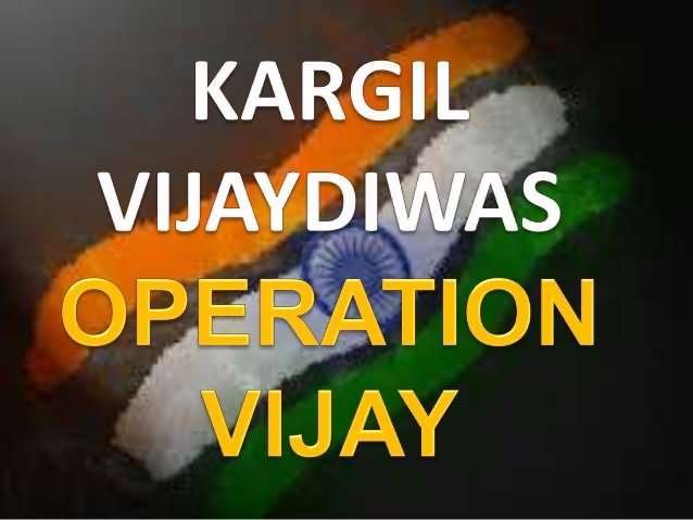 Kargil Vijay Diwas Operation Vijay