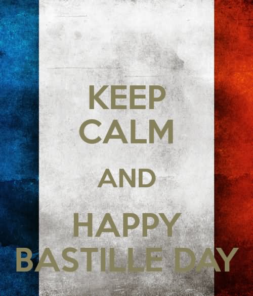 Keep Calm And Happy Bastille Day Wishes Picture