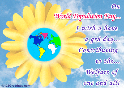 On World Population Day I Wish You Have A Gr8 Day Contributing To The Welfare Of One And All