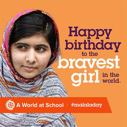 Happy Birthday To The Bravest Girl In The World Happy Malala Day