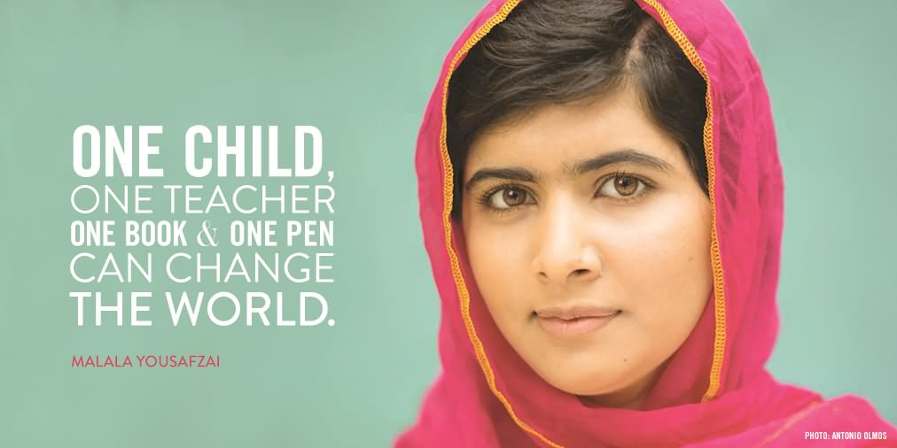 One Child One Teacher One Book & One Pen Can Change The World Happy Malala Day