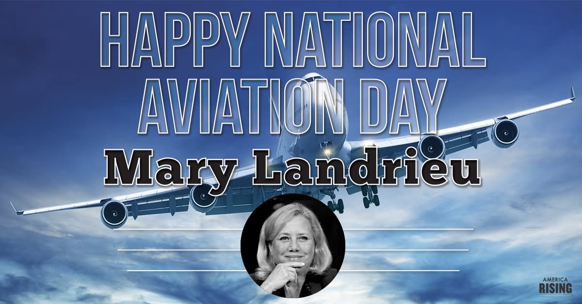 Happy National Aviation Day Mary Landrieu