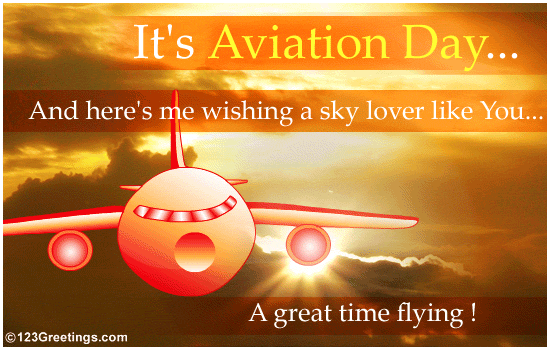 It's National Aviation Day  And Here's Me Wishing A Sky Lover Like You A Great Time Flying