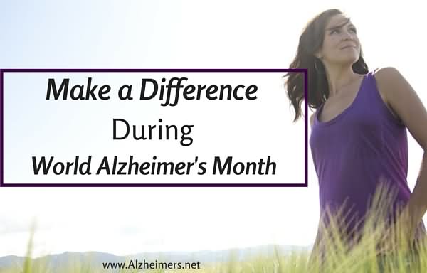 Make A Difference During World Alzheimer’s Month