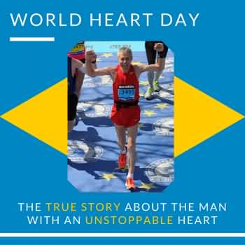 World Heart Day The True Story About The Man With With An Unstoppable Heart