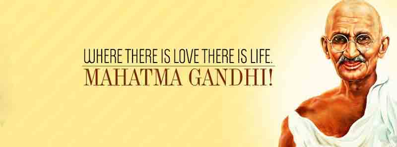 Where There Is Love There Is Life Happy Gandhi Jayanti