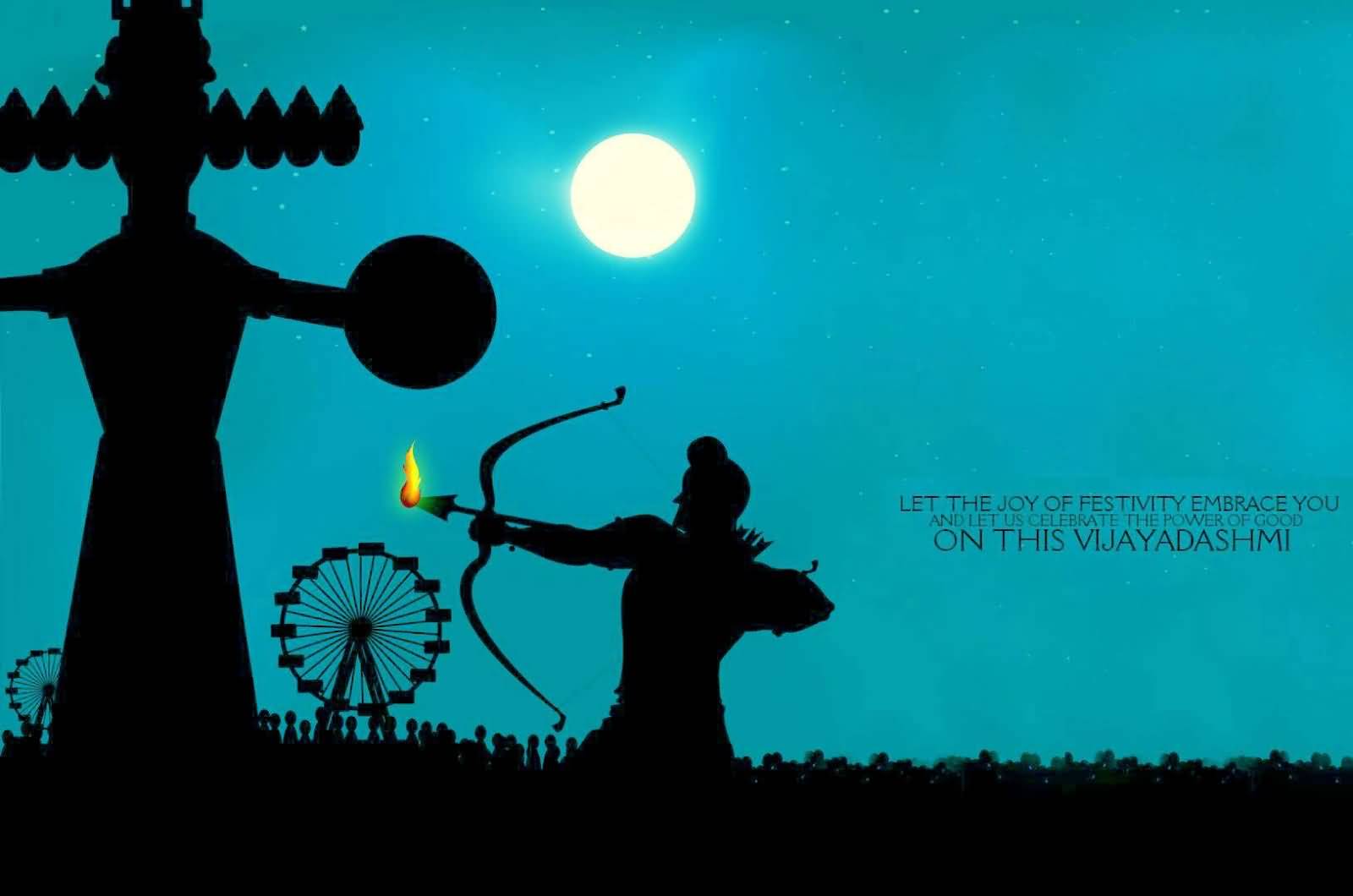 Let The Joy Of Festivity Embrace You And Let Us Celebrate The Power Of Good On This Vijayadashmi