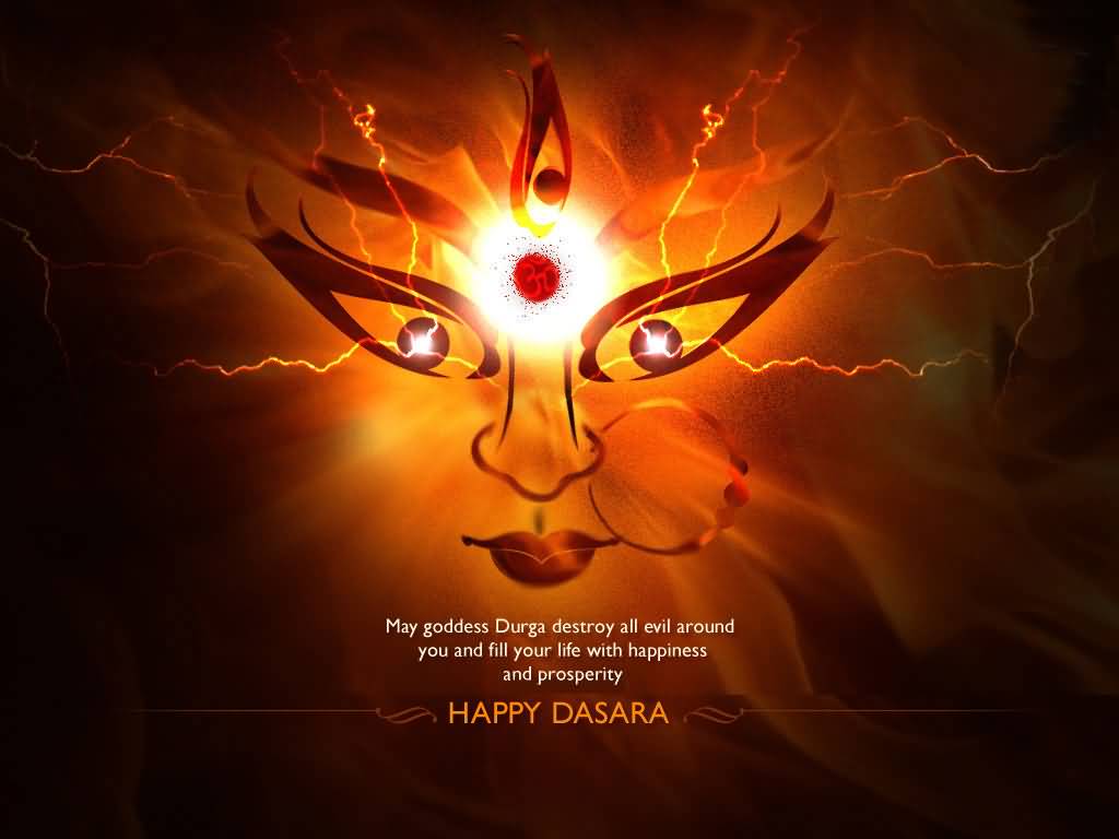 May Goddess Durga Destroy All Evil Around You And Fill Your Life With Happiness And Prosperity Happy Dussehra