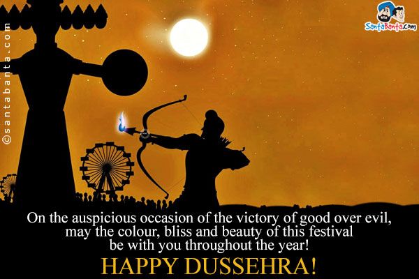 On The Auspicious Occasion Of The Victory Of Good Over Evil Happy Dussehra