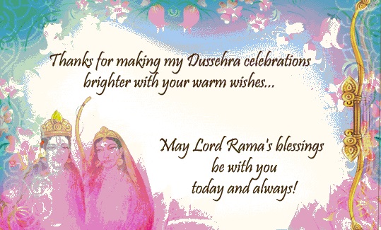 Thanks For Making My Dussehra Celebrations Brighter With Your Warm Wishes May Lord Rama's Blessings Be With You Today And Always