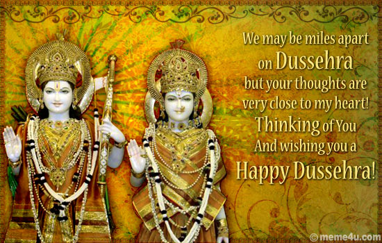 We May Be Miles Apart On Dussehra But Your Thoughts Are Very Close To My Heart Thinking Of You And Wishing You A Happy Dussehra