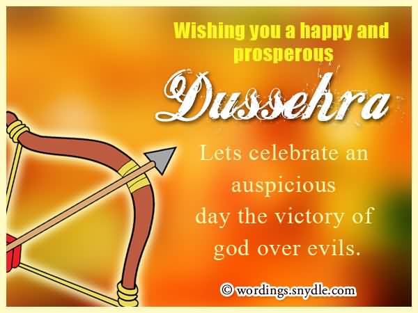 Wishing You A Happy And Prosperous Dussehra Lets Celebrate An Auspicious Day The Victory Of God Over Evils