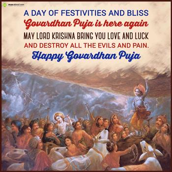 A Day Of Festivities And Bliss Govardhan Puja Is Here Again May Lord Krishna Bring You Love And Luck And Destroy All The Evils And Pain. Happy Govardhan Puja