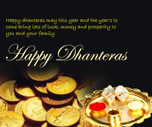 May This Year And The Year's To Come Bring Lots Of Luck, Money And Prosperity To You And Your Family Happy Dhanteras