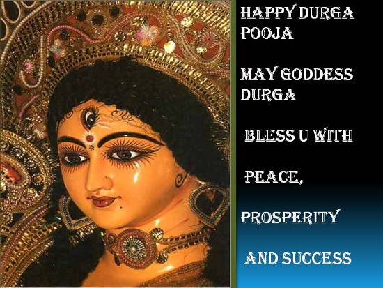 Happy Durga Pooja May Goddess Durga Bless You With Peace, Prosperity And Success