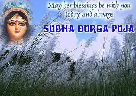 May Her Blessings Be With You Today And Always Subh Durga Puja Greeting Card