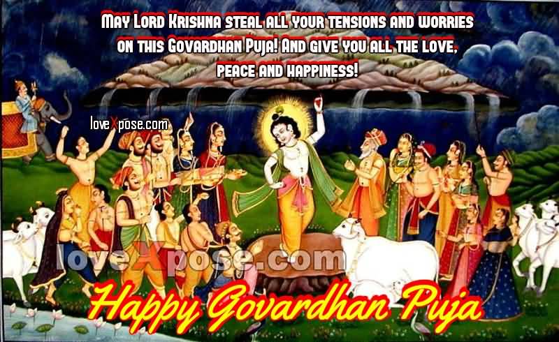 May Lord Krishna Steal All Your Tensions And Worries On This Govardhan Puja And Give You All The Love Peace And Happiness Happy Govardhan Puja