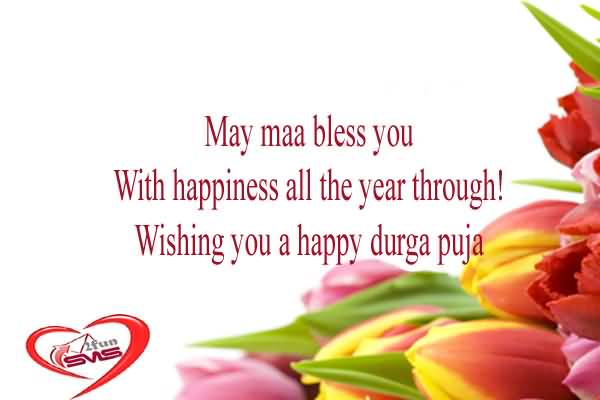 May Maa Bless You With Happiness All The Year Through Wishing You A Happy Durga Puja 2016 Greeting Card