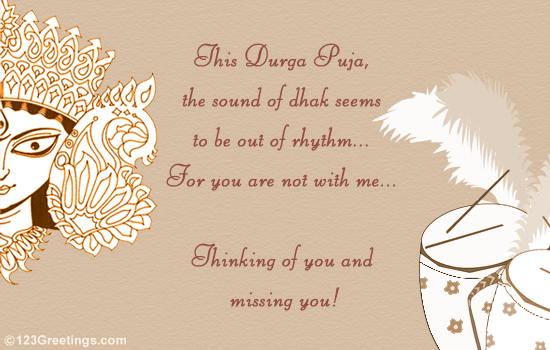 This Durga Puja The Sound Of Dhak Seems To Be Out Of Rhythm For You Are Not With Me Thinking Of You And Missing You