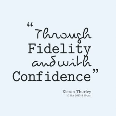 Through Fidelity and with Confidence.