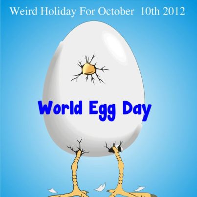 Weird Holiday For October World Egg Day