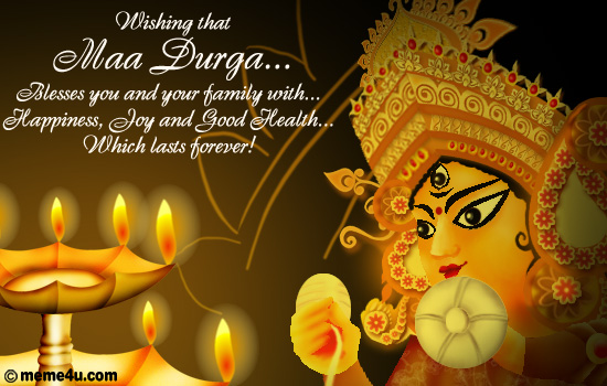 Wishing That Maa Durga Blessess You And Your Family With Happiness, Joy And Good Health Which Lasts Forever