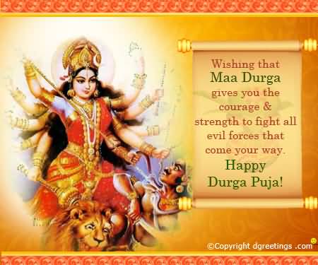 Wishing That Maa Durga Gives You The Courage & Strength To Fight All Evil Forces That Come Your Way Happy Durga Puja