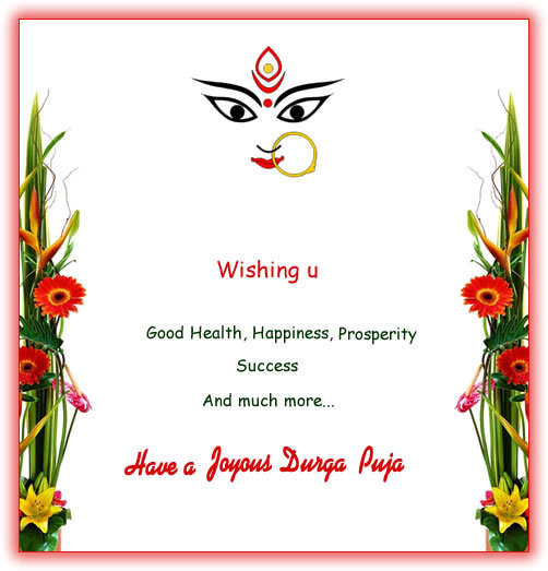 Wishing You Good Health, Happiness, Prosperity Success And Much More Have A Joyous Durga Puja