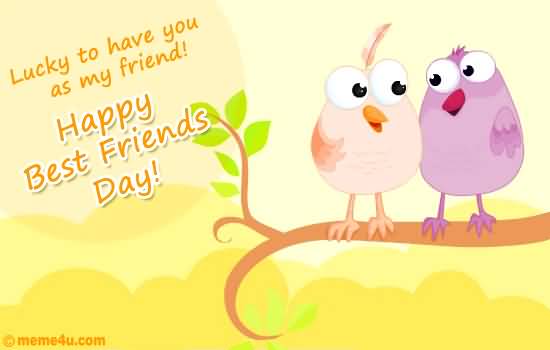 Lucky To Have You As My Friend Happy Best Friends Day Birds Picture