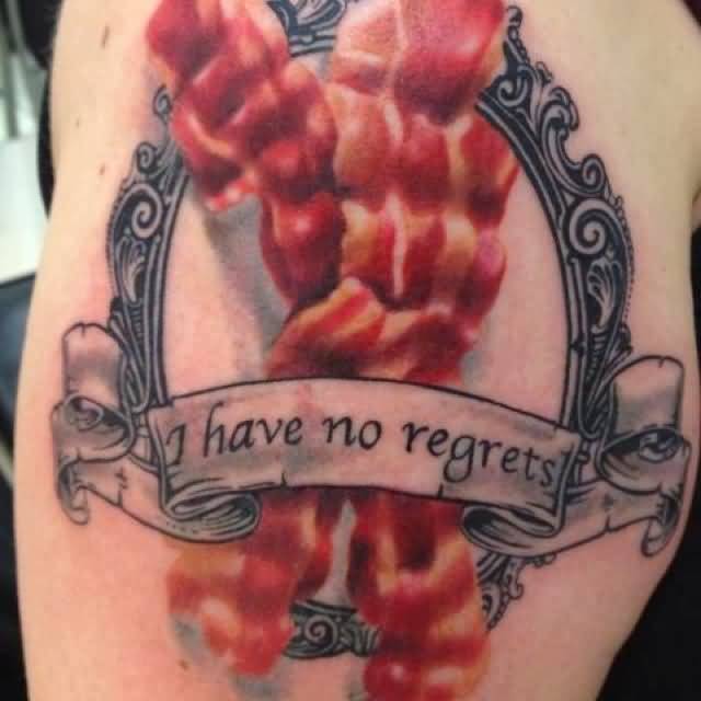 Bacon Tattoo With I Have No Regrets Banner