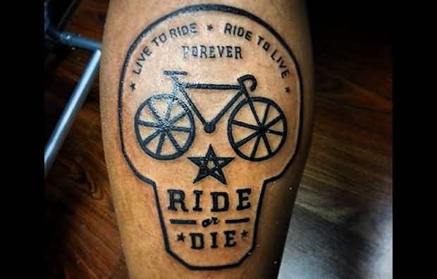 Black Color Cycle And Ride Or Die Letters On Skull Tattoo