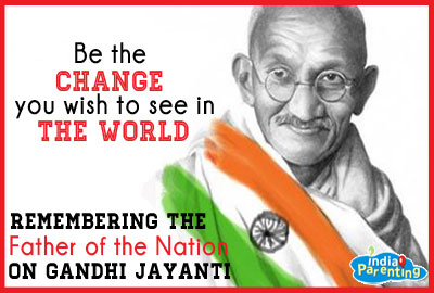 Be The Change You Wish To See In The World Remembering The Father Of The Nation On Gandhi Jayanti