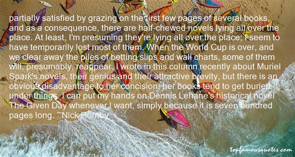 Partially satisfied by grazing on the first few pages of several books, and as a consequence, there are half-chewed novels lying all over ... Nick Hornby