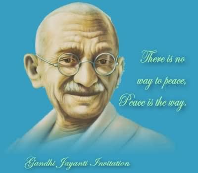 There Is No Way To Peace, Peace Is The Way. Gandhi Jayanti Invitation