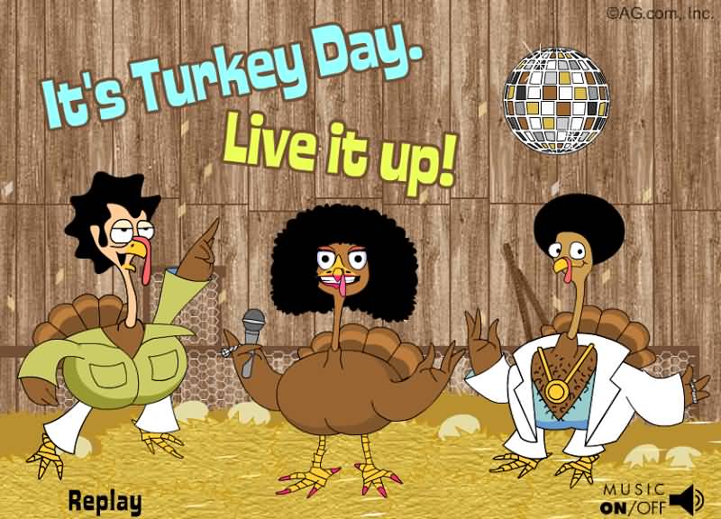 It's Turkey Day Live It Up