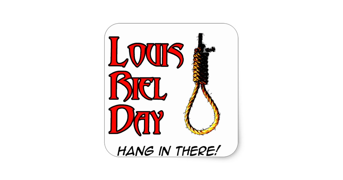 Louis Riel Day Hang In There