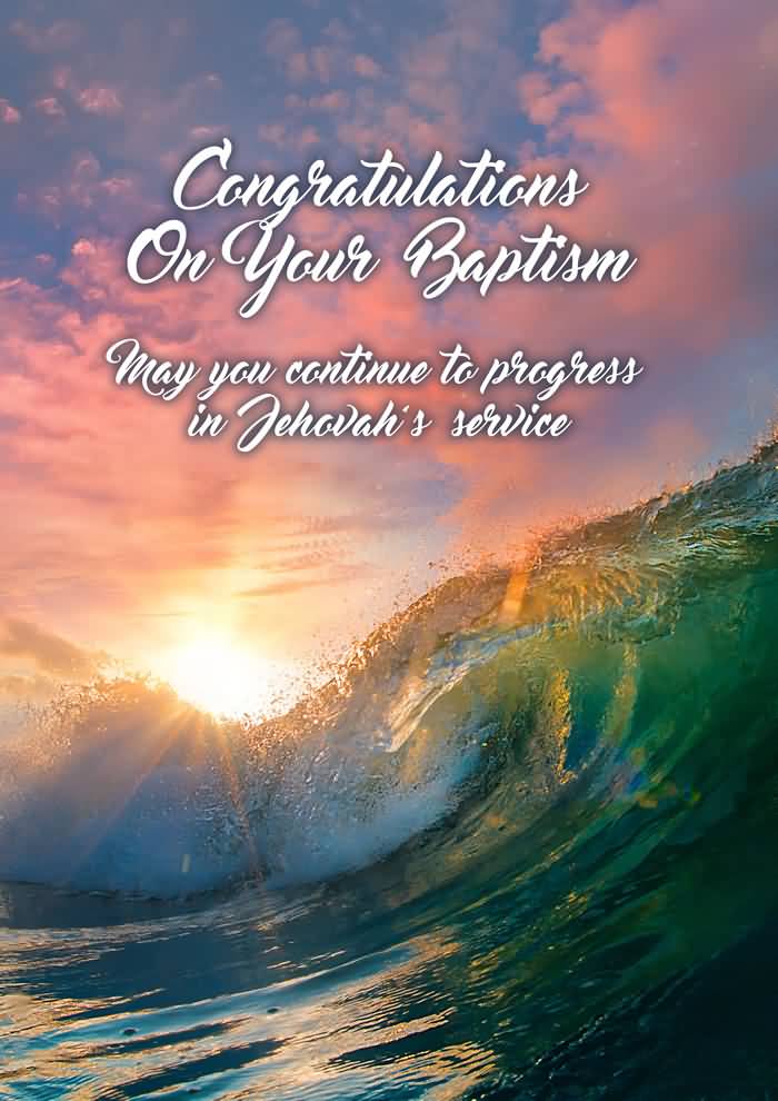 Congratulations On Your Baptism May You Continue To Progress In Jehovah's Service