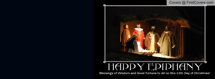 Happy Epiphany Blessings Of Wisdom And Good Fortune To All On This 12th Of Christmas Facebook Cover Picture