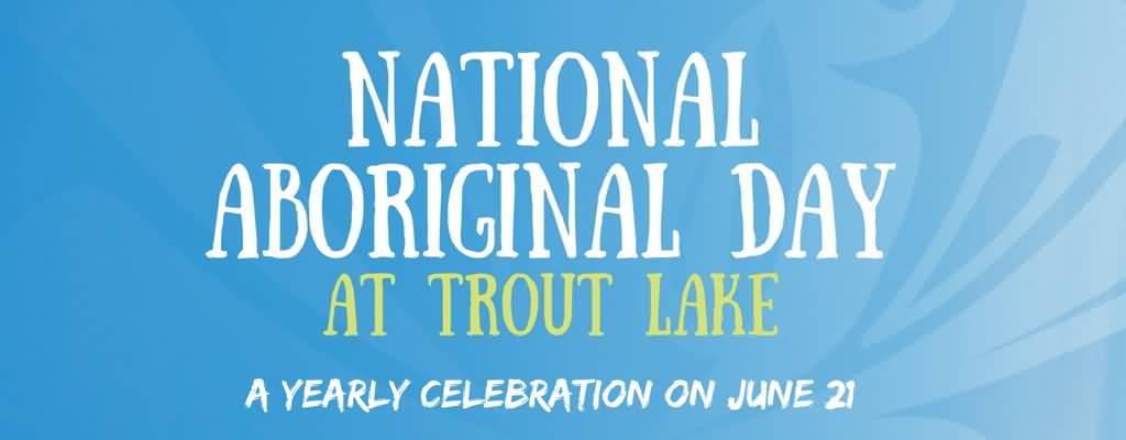 National Aboriginal Day At Trout Lake