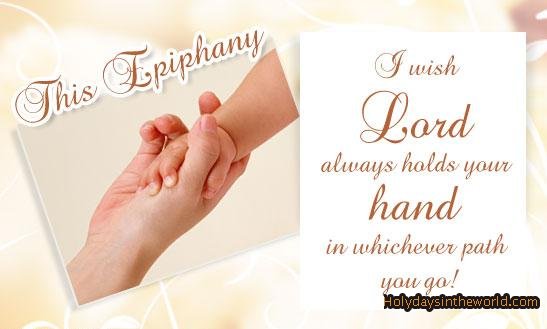 This Epiphany I Wish Lord Always Holds Your Hand In Whichever Path You Go.